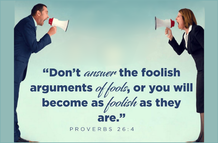 A man and a woman are facing each other, both holding megaphones, conveying a sense of conflict or disagreement. The quote from Proverbs 26:4 is displayed prominently, advising against engaging with foolish arguments.