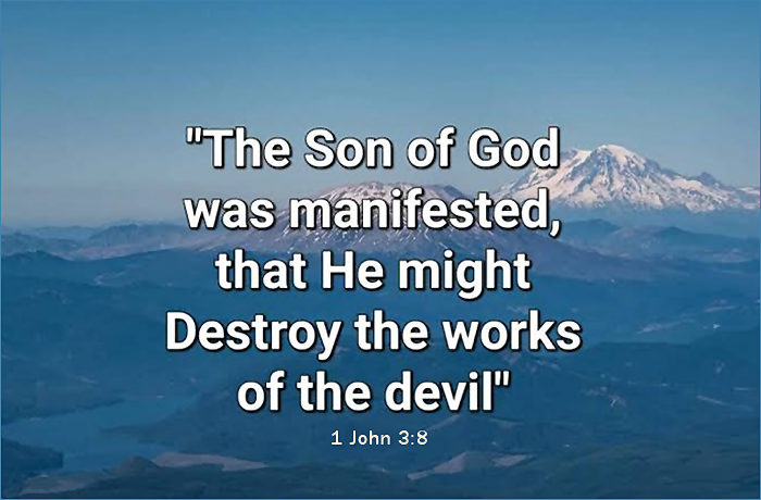 "The Son of God was manifested, that He might Destroy the works of the devil" - 1 John 3:8, over a scenic mountain landscape.